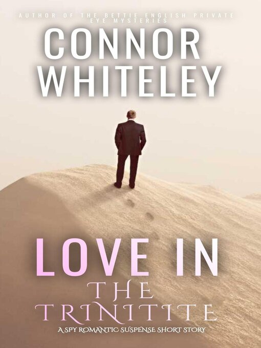 Title details for Love In the Trinitite by Connor Whiteley - Available